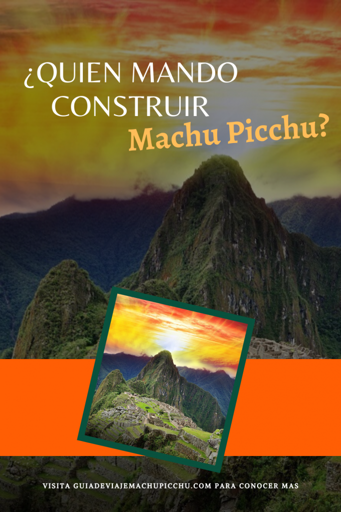 Quien construyo Machu Picchu